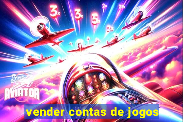 vender contas de jogos